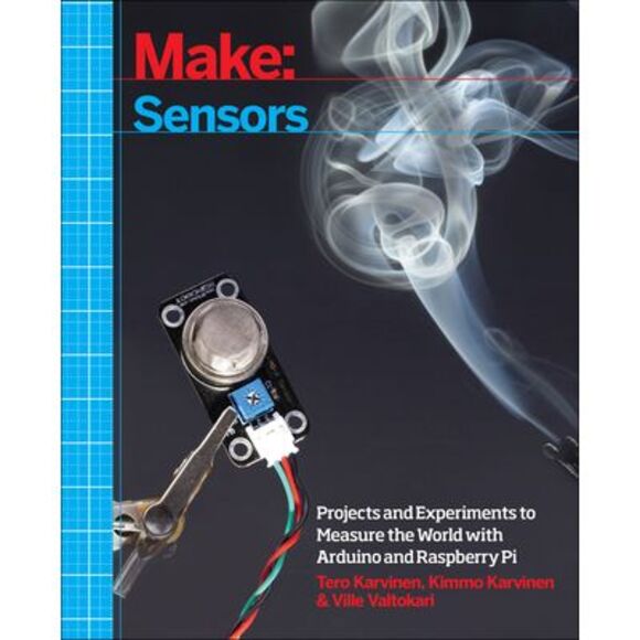 Make: Sensors: Projects and Experiments to Measure the World with Arduino and Ra - Picture 1 of 1